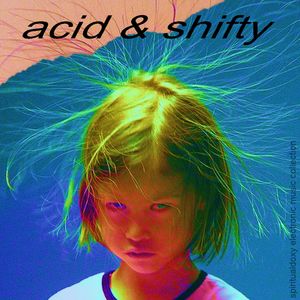 acid & shifty